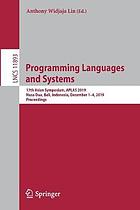 Programming Languages and Systems : 17th Asian Symposium, APLAS 2019, Nusa Dua, Bali, Indonesia, December 1-4, 2019, Proceedings