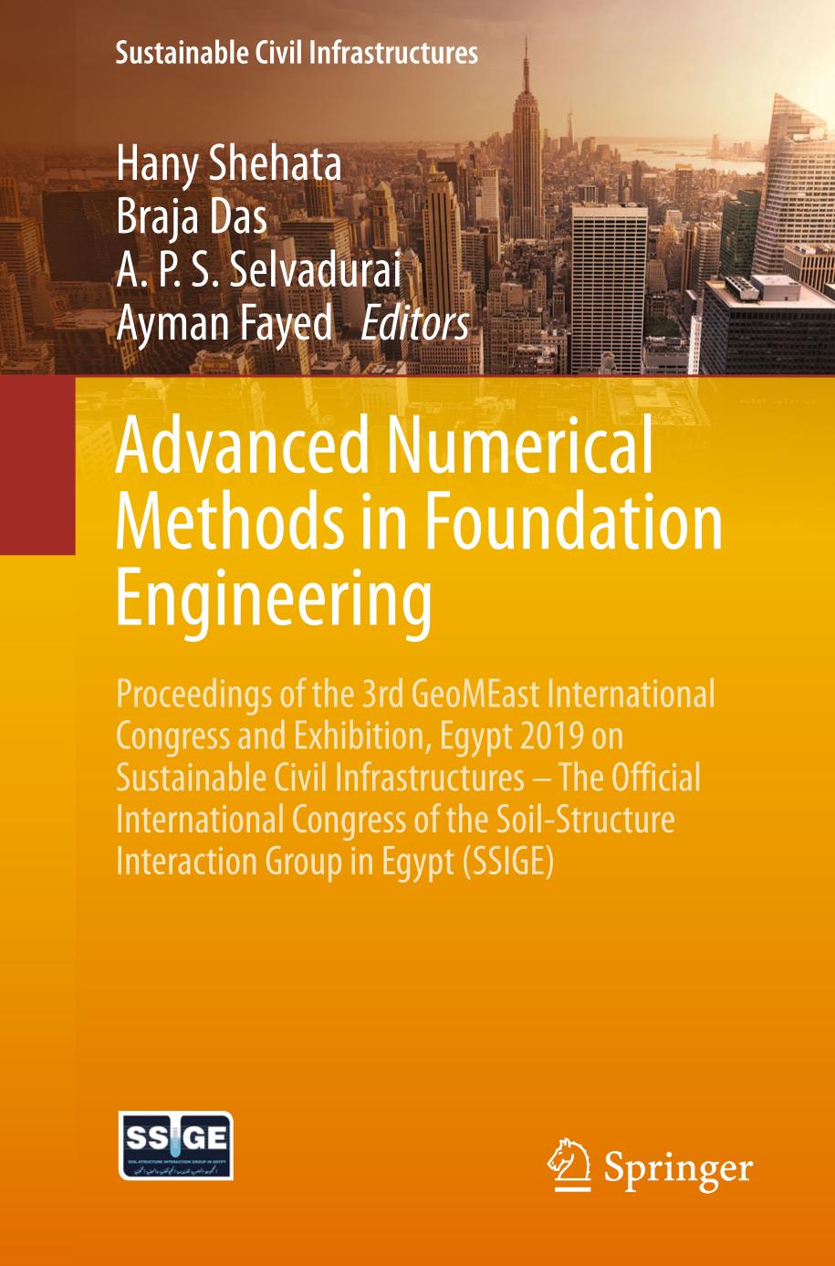 Advanced numerical methods in foundation engineering : proceedings of the 3rd GeoMEast International Congress and Exhibition, Egypt 2019 on sustainable civil infrastructures - the official international congress of the Soil-Structure Interaction Group in Egypt (SSIGE)