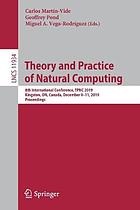 Theory and practice of natural computing : 8th International Conference, TPNC 2019, Kingston, ON, Canada, December 9-11, 2019, Proceedings