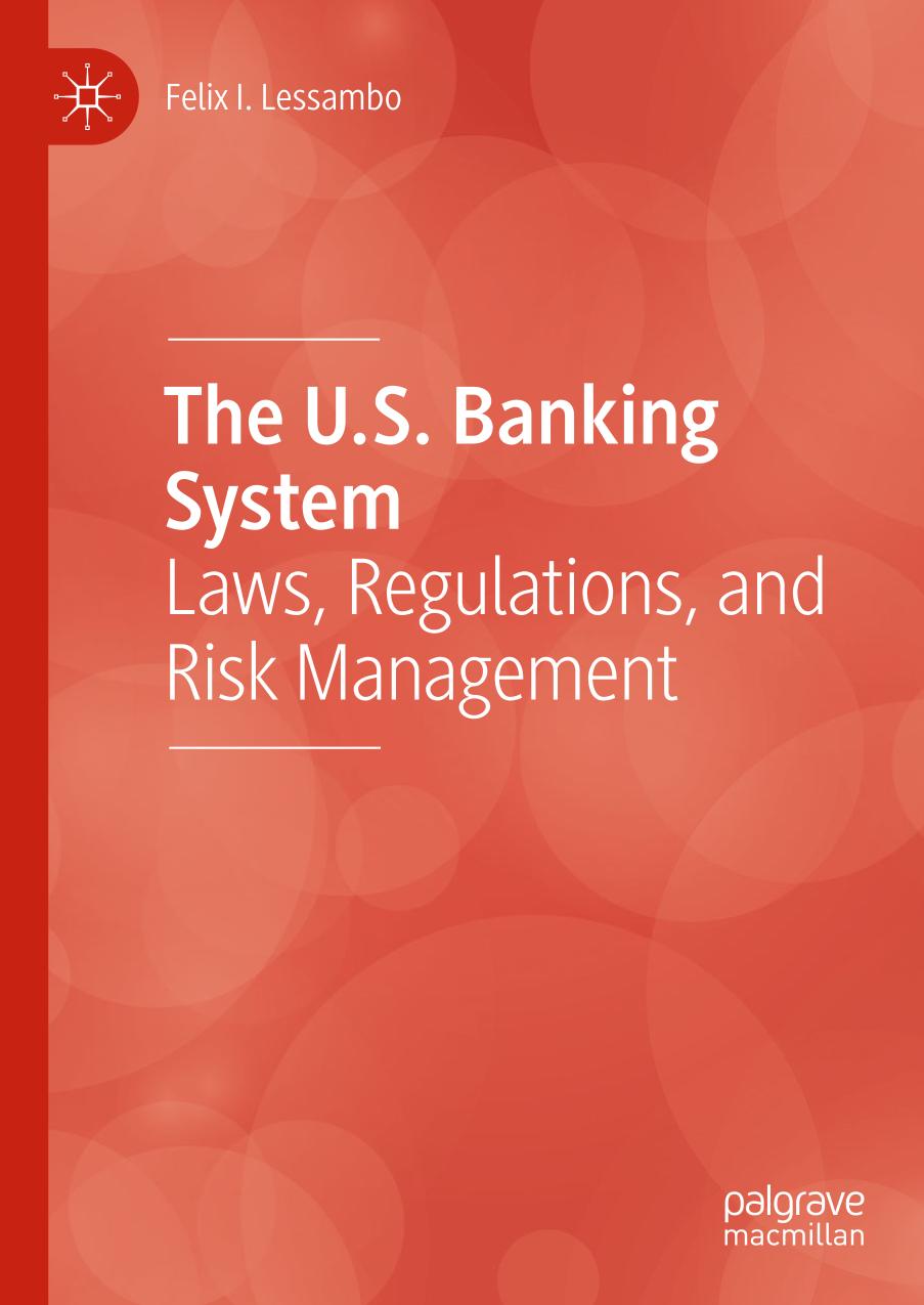 The U.S. Banking System : Laws, Regulations, and Risk Management