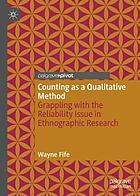 Counting as a qualitative method : grappling with the reliability issue in ethnographic research