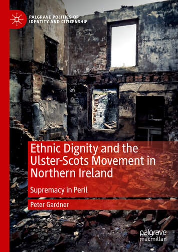 Ethnic Dignity and the Ulster-Scots Movement in Northern Ireland : Supremacy in Peril