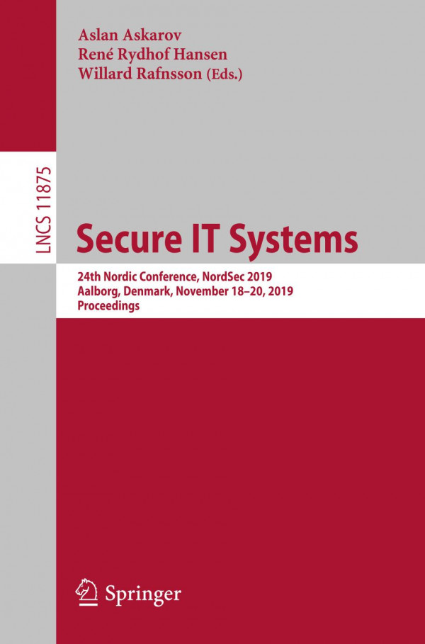 Secure IT systems : 24th Nordic Conference, NordSec 2019, Aalborg, Denmark, November 18-20, 2019, Proceedings