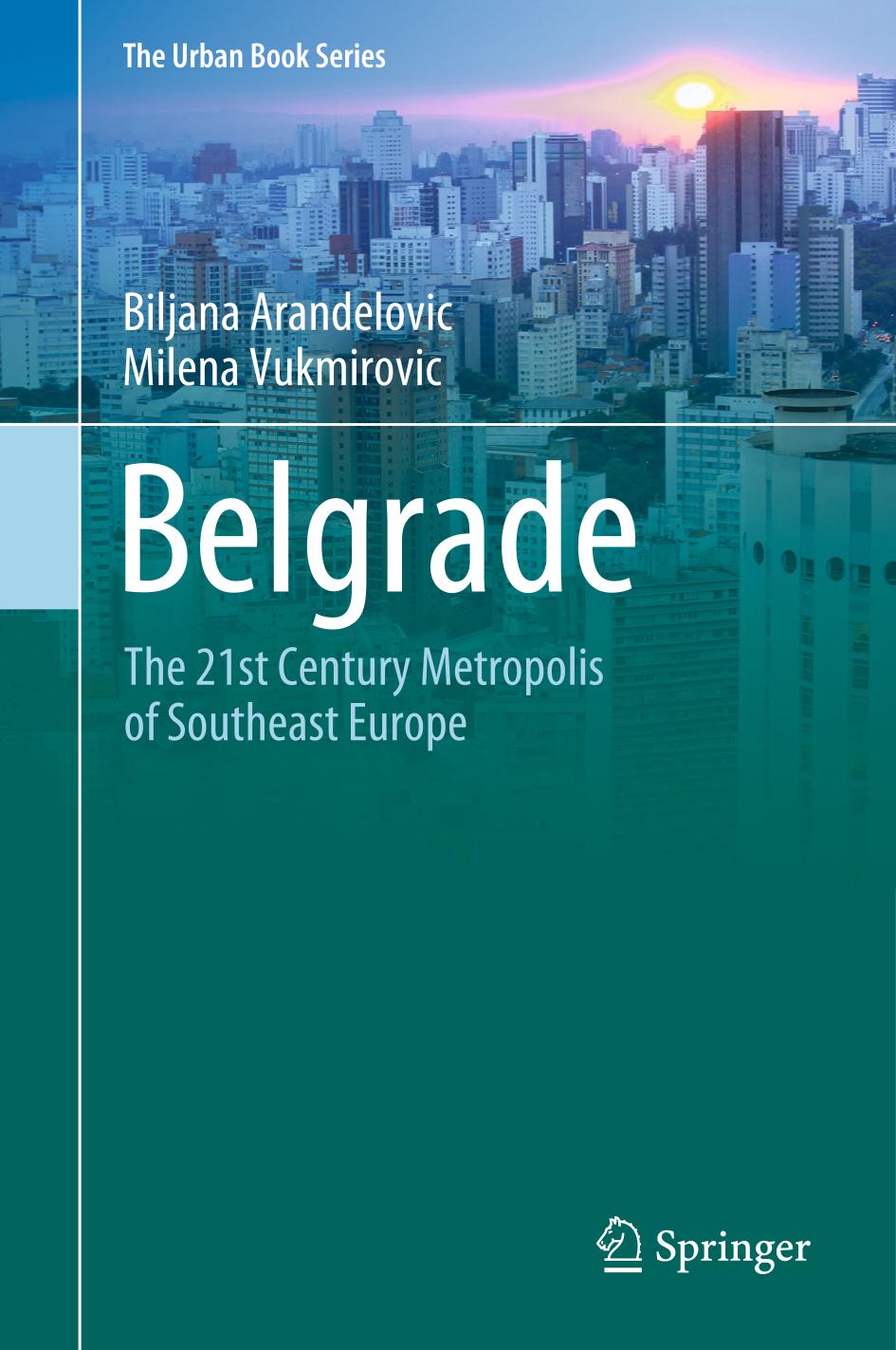 Belgrade : The 21st Century Metropolis of Southeast Europe