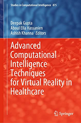 Advanced Computational Intelligence Techniques for Virtual Reality in Healthcare (Studies in Computational Intelligence)