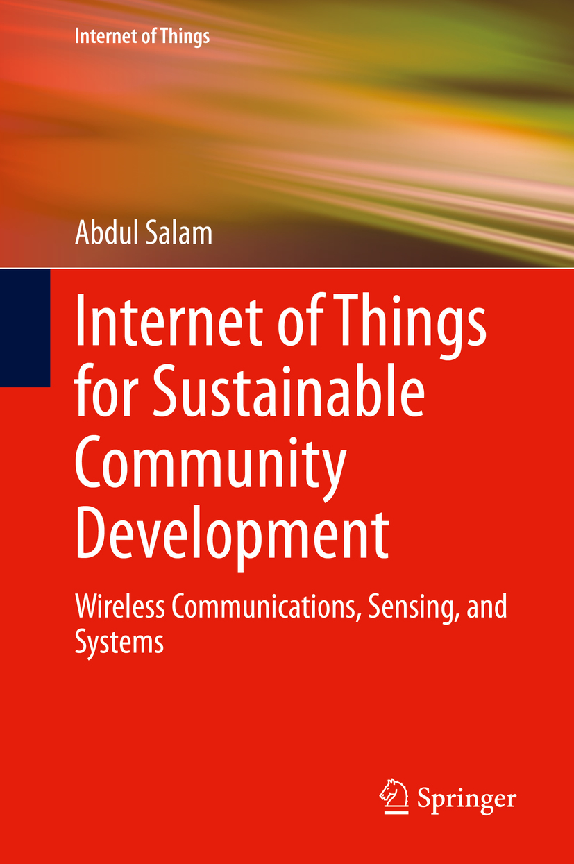 Internet of things for sustainable community development : wireless communications, sensing, and systems