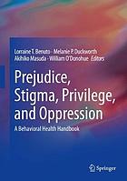 Prejudice, stigma, privilege, and oppression : a behavioral health handbook