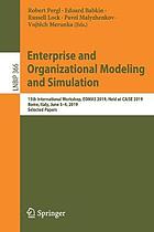 Enterprise and organizational modeling and simulation : 15th International Workshop, EOMAS 2019, held at CAiSE 2019, Rome, Italy, June 3-4, 2019, Selected Papers