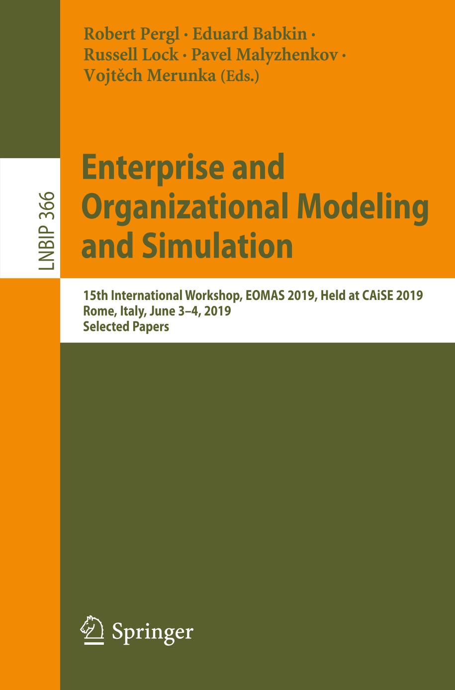 Enterprise and Organizational Modeling and Simulation : 15th International Workshop, EOMAS 2019, Held at CAiSE 2019, Rome, Italy, June 3-4, 2019, Selected Papers.