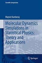 MOLECULAR DYNAMICS SIMULATIONS IN STATISTICAL PHYSICS : theory and applications.