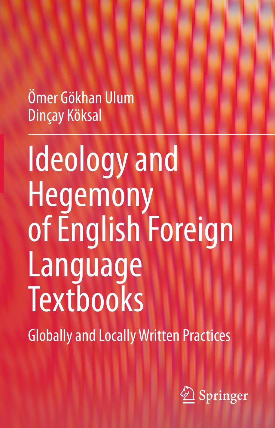 Ideology and Hegemony of English Foreign Language Textbooks : Globally and Locally Written Practices