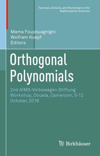 Orthogonal Polynomials : 2nd AIMS-Volkswagen Stiftung Workshop, Douala, Cameroon, 5-12 October, 2018