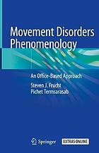 Movement disorders phenomenology : an office-based approach