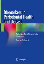 Biomarkers in Periodontal Health and Disease : Rationale, Benefits, and Future Directions