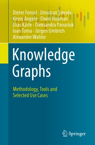 Knowledge graphs : methodology, tools and selected use cases