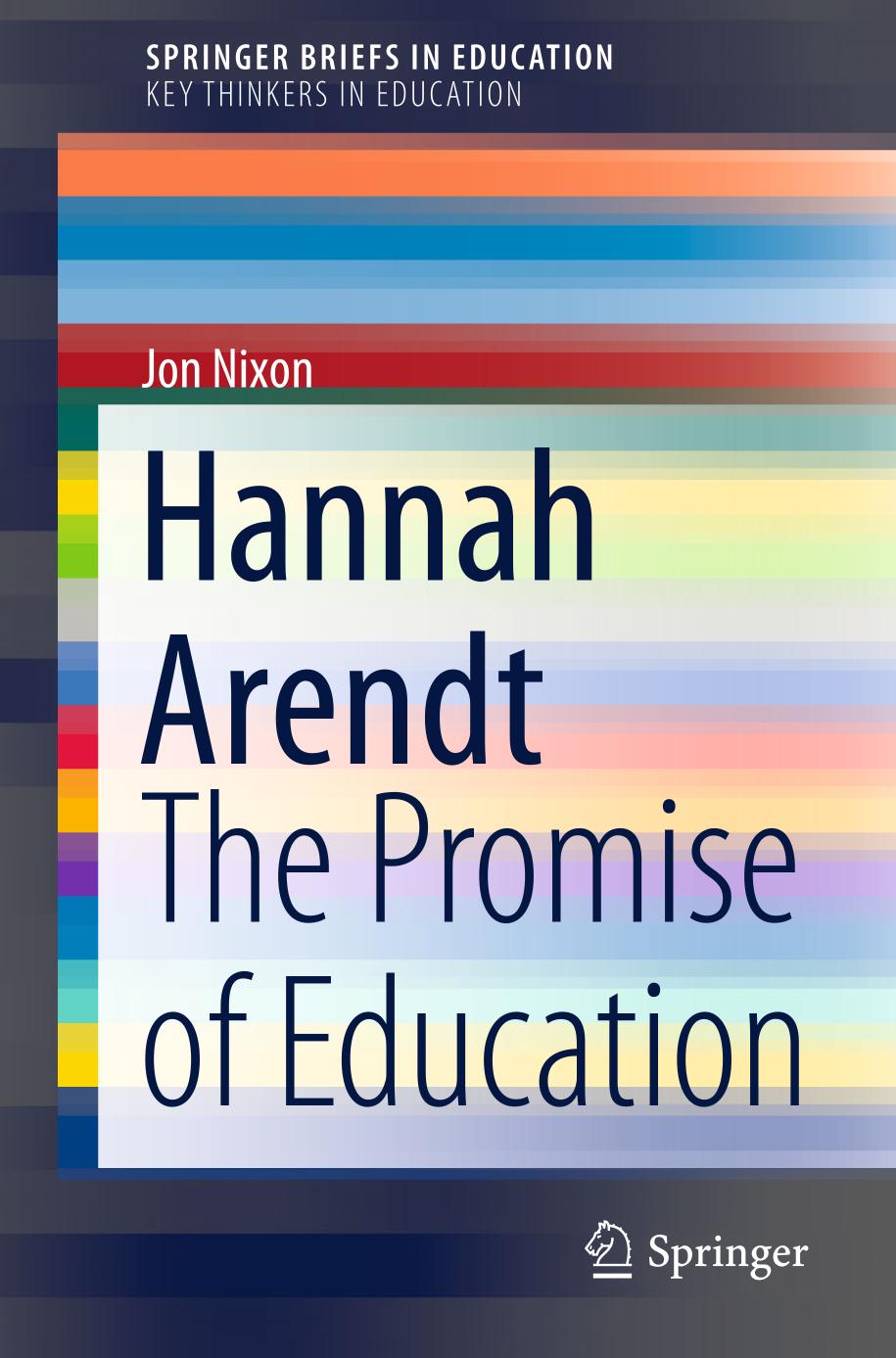 Hannah Arendt : the promise of education