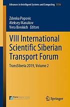 VIII International Scientific Siberian Transport Forum : TransSiberia 2019. Volume 2