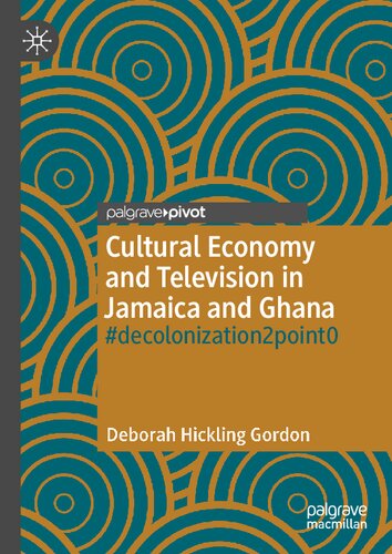 Cultural economy and television in Jamaica and Ghana : #decolonization2point0