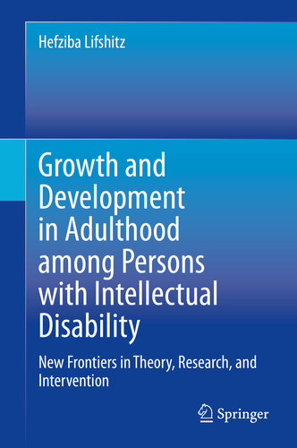 Growth and development in adulthood among persons with intellectual disability : new frontiers in theory, research, and intervention