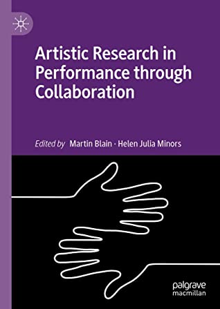 Artistic Research in Performance through Collaboration