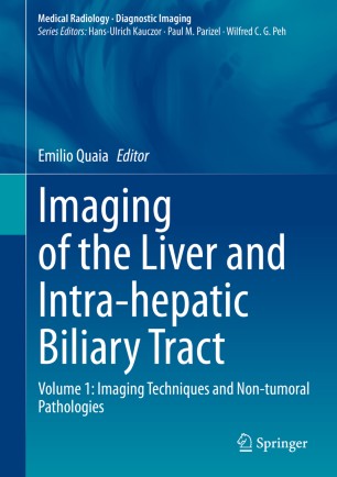 Imaging of the liver and intra-hepatic biliary tract. Volume 1, Imaging techniques and non-tumoral pathologies