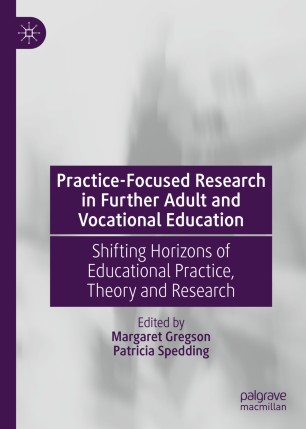 Practice-focused research in further adult and vocational education : shifting horizons of educational practice, theory and research