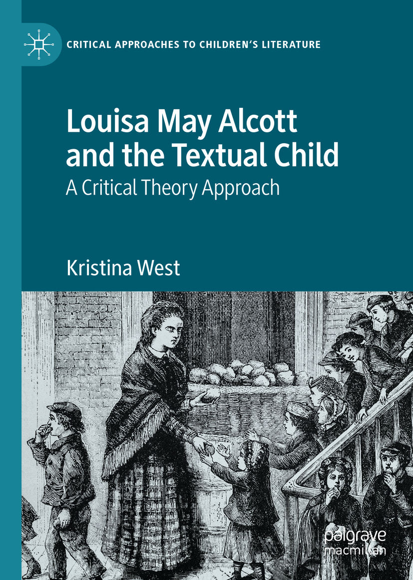Louisa May Alcott and the Textual Child A Critical Theory Approach