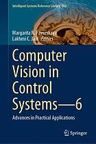 COMPUTER VISION IN CONTROL SYSTEMS-6 : advances in practical.