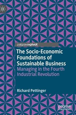 The Socio-Economic Foundations of Sustainable Business