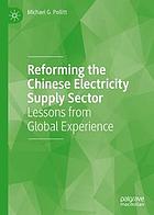 Reforming the Chinese Electricity Supply Sector : Lessons from Global Experience