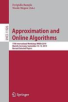 Approximation and Online Algorithms : 17th International Workshop, WAOA 2019, Munich, Germany, September 12-13, 2019, Revised Selected Papers.