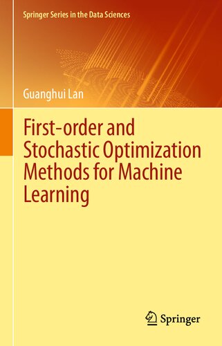 First-order and Stochastic Optimization Methods for Machine Learning (Springer Series in the Data Sciences)