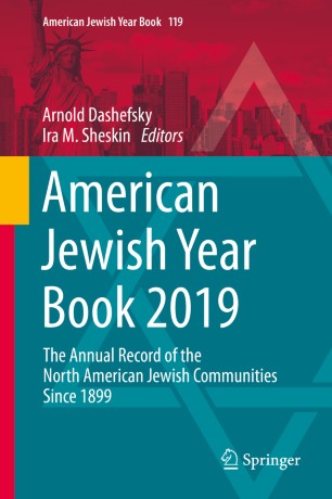 American Jewish year book 2019 : the annual record of the North American Jewish communities since 1899