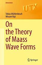 On the theory of Maass wave forms