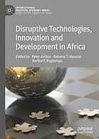 Disruptive Technologies, Innovation and Development in Africa.