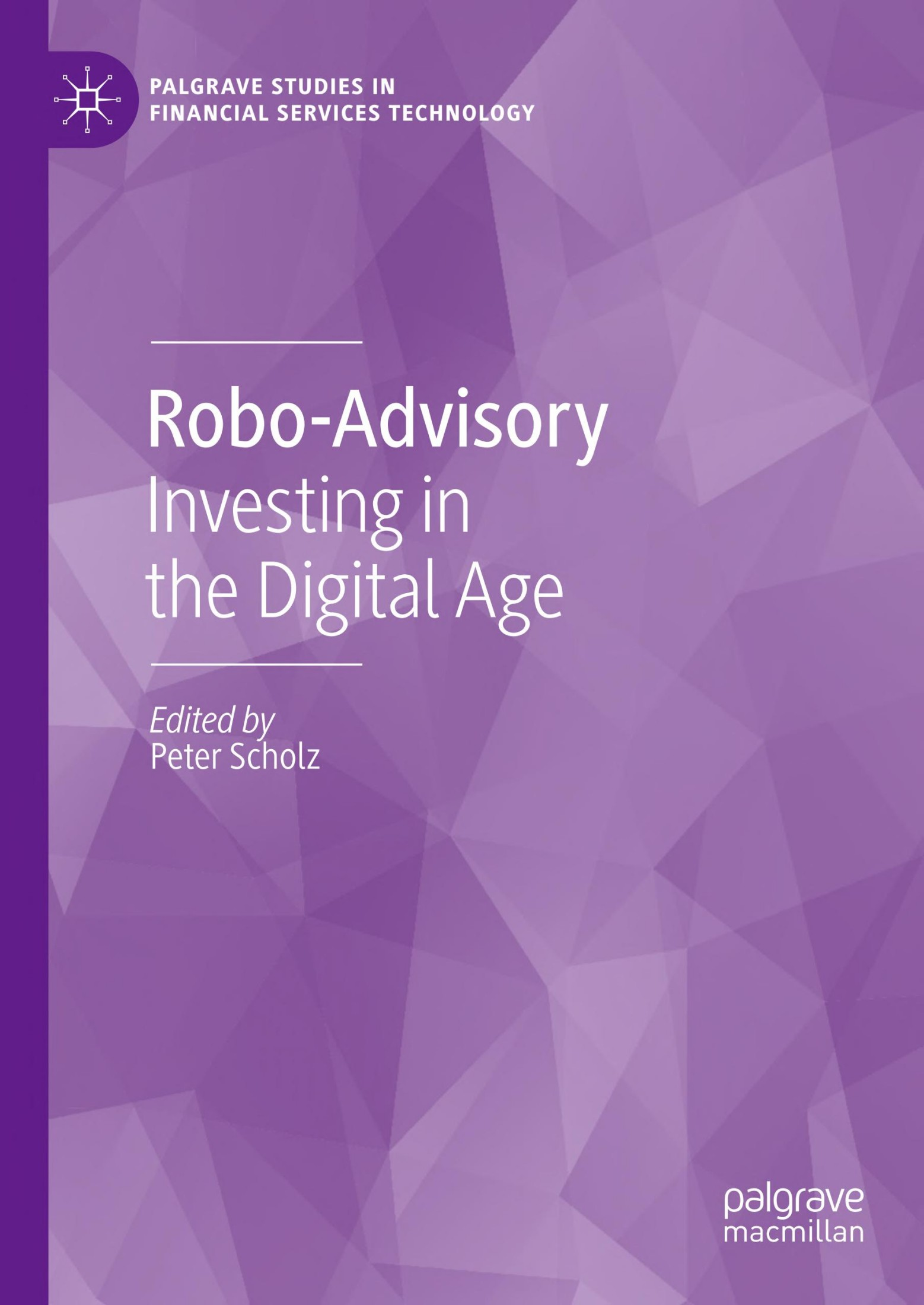 Robo-advisory : investing in the digital age