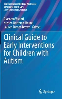 Clinical Guide to Early Interventions for Children with Autism