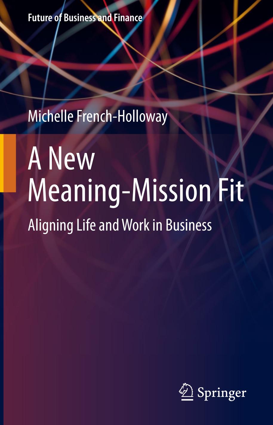 A new meaning-mission fit : aligning life and work in business