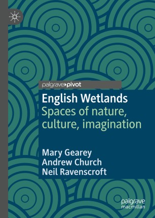 English Wetlands : Spaces of nature, culture, imagination