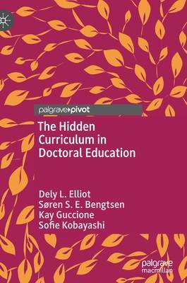 The Hidden Curriculum in Doctoral Education