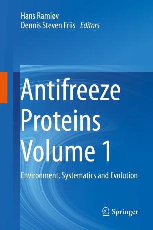 Antifreeze proteins. Volume 1, Environment, systematics and evolution