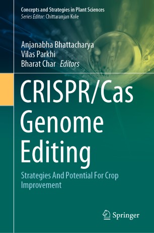 CRISPR/Cas Genome Editing Strategies And Potential For Crop Improvement