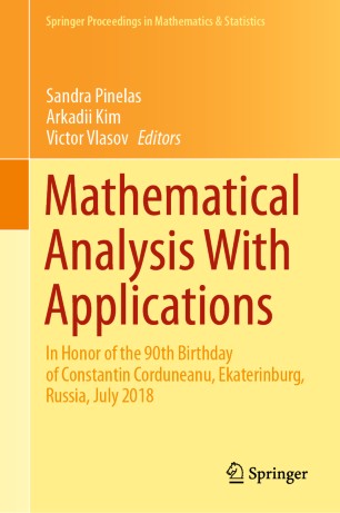 Mathematical Analysis With Applications : In Honor of the 90th Birthday of Constantin Corduneanu, Ekaterinburg, Russia, July 2018