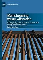 Mainstreaming versus alienation : a complexity approach to the governance of migration and diversity