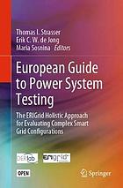 European Guide to Power System Testing : The ERIGrid Holistic Approach for Evaluating Complex Smart Grid Configurations