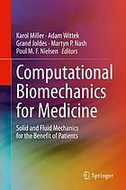 Computational biomechanics for medicine : solid and fluid mechanics for the benefit of patients