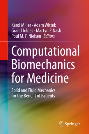 Computational Biomechanics for Medicine : Solid and Fluid Mechanics for the Benefit of Patients