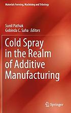 Cold spray in the realm of additive manufacturing