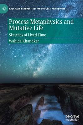 Process Metaphysics and Mutative Life