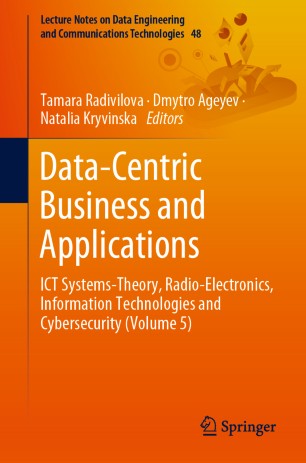 Data-Centric Business and Applications : ICT Systems-Theory, Radio-Electronics, Information Technologies and Cybersecurity (Volume 5)